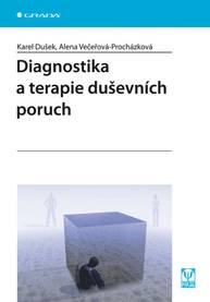 E-kniha Diagnostika a terapie duševních poruch - Karel Dušek, Alena Večeřová-Procházková