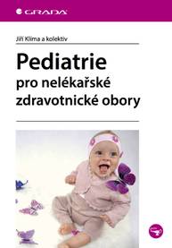 E-kniha Pediatrie pro nelékařské zdravotnické obory - kolektiv a, Jiří Klíma