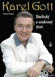 E-kniha Karel Gott - umělecký a soukromý život - Robert Rohál