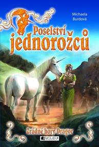 E-kniha Poselství jednorožců – Zrádné hory Dragor - Michaela Burdová