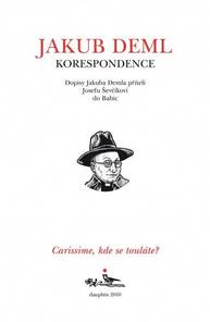 E-kniha Carissime, kde se touláte? Dopisy Jakuba Demla příteli Josefu Ševčíkovi do Babic - Jakub Deml 1878