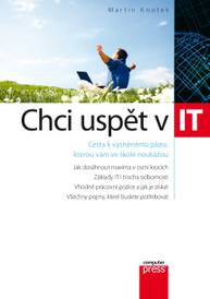 E-kniha Chci uspět v IT - Martin Knotek