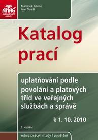 E-kniha Katalog prací – uplatňování podle povolání a platových tříd ve veřejných službách a správě od 1. 10. 2010 - František Alinče, Ing. Ivan Tomší