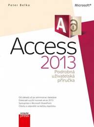 E-kniha Microsoft Access 2013 Podrobná uživatelská příručka - Peter Belko