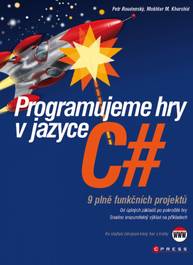 E-kniha Programujeme hry v jazyce C# - Petr Roudenský, Mokhtar M Khorshid