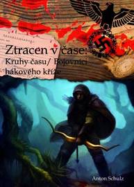 E-kniha Ztracen v čase: Kruhy času/ Bojovníci hákového kříže - Anton Schulz