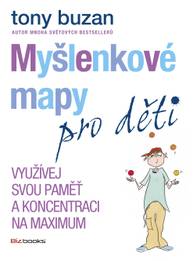 E-kniha Myšlenkové mapy pro děti - Využívej svou paměť a koncentraci na maximum - Tony Buzan