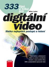 E-kniha 333 tipů a triků pro digitální video - Milan Lajdar