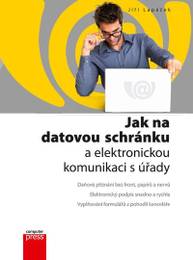 E-kniha Jak na datovou schránku a elektronickou - Jiří Lapáček