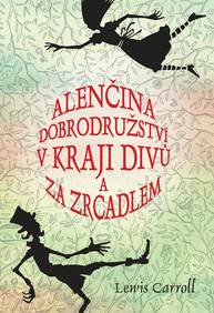 E-kniha Alenčina dobrodružství v kraji divů a za zrcadlem - Caroll Lewis, Ladislav Vlna