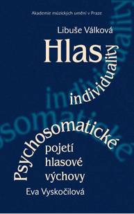 E-kniha Hlas individuality. Psychosomatické pojetí hlasové výchovy - Eva Vyskočilová, Libuše Válková