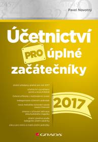 E-kniha Účetnictví pro úplné začátečníky 2017 - Pavel Novotný