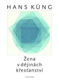 E-kniha Žena v dějinách křesťanství - Hans Küng