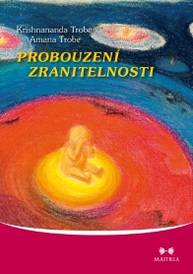 E-kniha Probouzení zranitelnosti - Amana Troba, Krishnananda Trobe