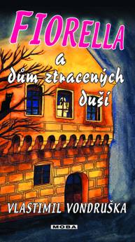 E-kniha Fiorella a dům ztracených duší - Vlastimil Vondruška