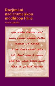 E-kniha Rozjímání nad aramejskou motlitbou Páně - Václav Loukota