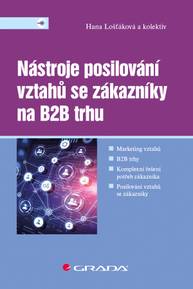 E-kniha Nástroje posilování vztahů se zákazníky na B2B trhu - kolektiv a, Hana Lošťáková