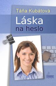 E-kniha Láska na heslo - Táňa Kubátová