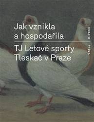 E-kniha Jak vznikla a hospodařila TJ Letové sporty Tleskač v Praze - autorů kolektiv