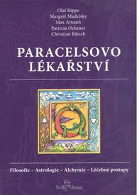 E-kniha Paracelsovo lékařství - Olaf Rippe, Margaret Madejská, Max Amann, Patricia Ochsnerová, Christian Rätsch