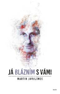 E-kniha Já blázním s vámi - Martin Jarolímek