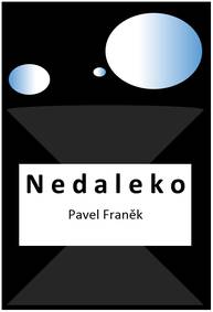 E-kniha Nedaleko - Pavel Franěk