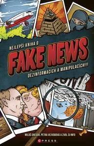 E-kniha Nejlepší kniha o fake news!!! - Jana Vejvodová, Zvol si info, Miloš Gregor