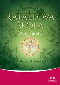 E-kniha Rafaelova škola: Rohy faunů - Renata Štulcová