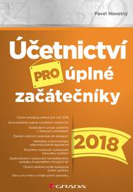 E-kniha Účetnictví pro úplné začátečníky 2018 - Pavel Novotný