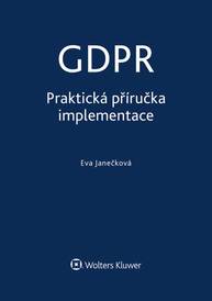 E-kniha GDPR - Praktická příručka implementace - Eva Janečková