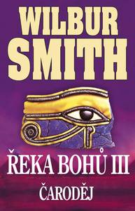 E-kniha Řeka bohů III - Čaroděj - Wilbur Smith