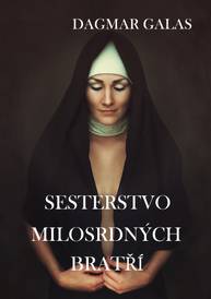 E-kniha Sesterstvo Milosrdných bratří - Dagmar Galas