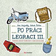 E-kniha Po práci legraci III. - Jan Nejedlý, Jakub Šofar