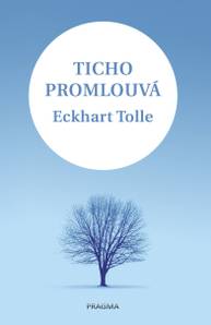 E-kniha Ticho promlouvá - Eckhart Tolle