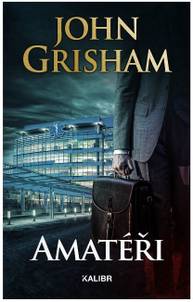 E-kniha Amatéři - John Grisham