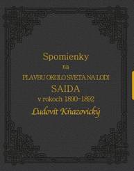 E-kniha Spomienky na plavbu okolo sveta na lodi Saida v rokoch 1890-1892, Ľudovít Kňazovický - Rastislav Mikuláš