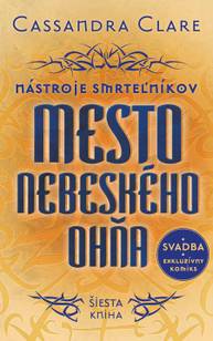 E-kniha Mesto nebeského ohňa - Nástroje smrteľníkov (šiesta kniha) - Cassandra Clare