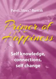 E-kniha Primer of Happiness: Self knowledge, connections, self change - Pavel Hirax Baričák