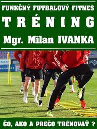 E-kniha Funkčný futbalový fitnes tréning - Milan Ivanka