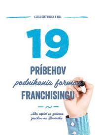 E-kniha 19 príbehov podnikania formou franchisingu - Lucia Stefansky a kolektív