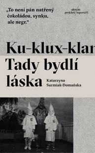 E-kniha Ku-klux-klan. Tady bydlí láska - Katarzyna Surmiak-Domańska