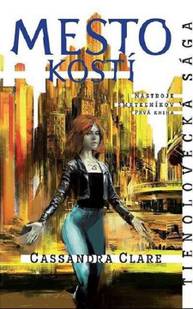 E-kniha Mesto kostí - Nástroje smrteľníkov (1. kniha) - Cassandra Clare