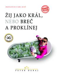 E-kniha Žij jako král, nebo breč a proklínej - Peter Dubaj