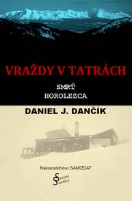 E-kniha Vraždy v Tatrách: Smrť horolezca - Daniel J. Dančík