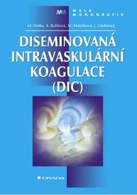 E-kniha Diseminovaná intravaskulární koagulace (DIC) - Miroslav Penka, Alena Buliková, Miloslava Matýšková, Jiřina Zavřelová