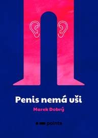 E-kniha Penis nemá uši - Marek Dobrý