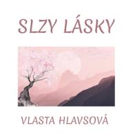 E-kniha Slzy lásky - Vlasta Hlavsová