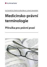 E-kniha Medicínsko-právní terminologie - Jan Vondráček, Lubomír Vondráček, Vladimíra Dvořáková