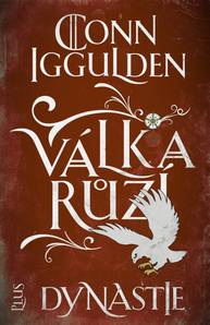 E-kniha Válka růží 3: Dynastie - Conn Iggulden