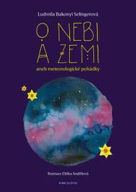 E-kniha O nebi a zemi aneb Meteorologické pohádky - Ludmila Bakonyi Selingerová